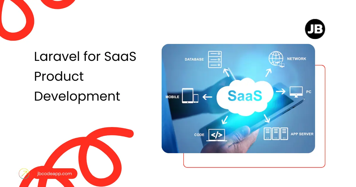 Laravel for Scalable SaaS Product Development