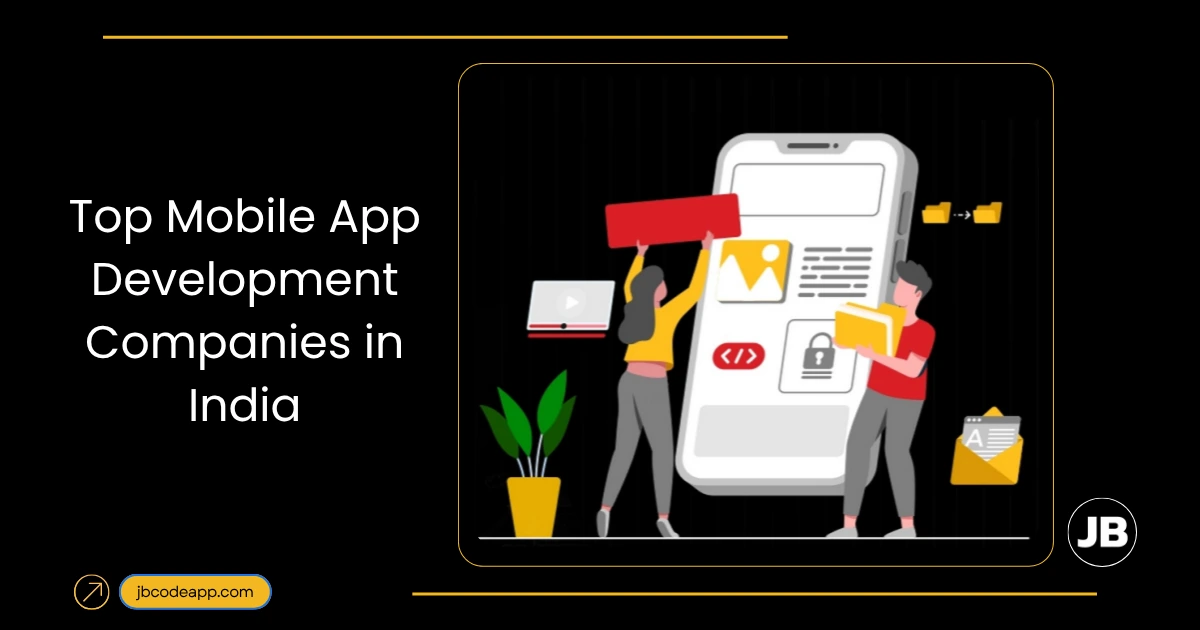 21+ Top Mobile App Development Companies in India in 2025